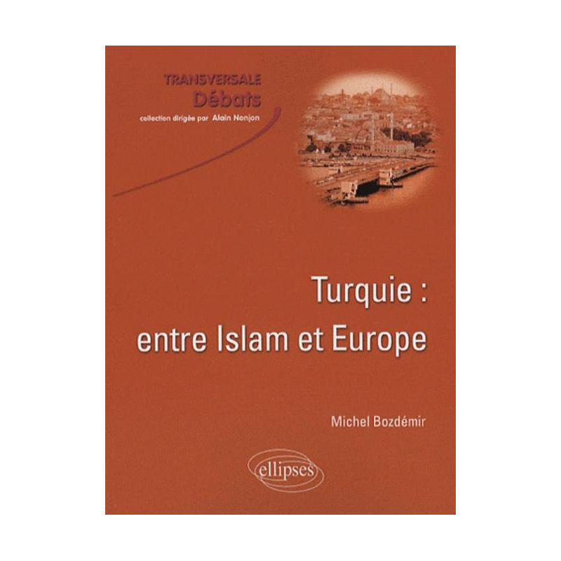 Turquie : entre Islam et Europe