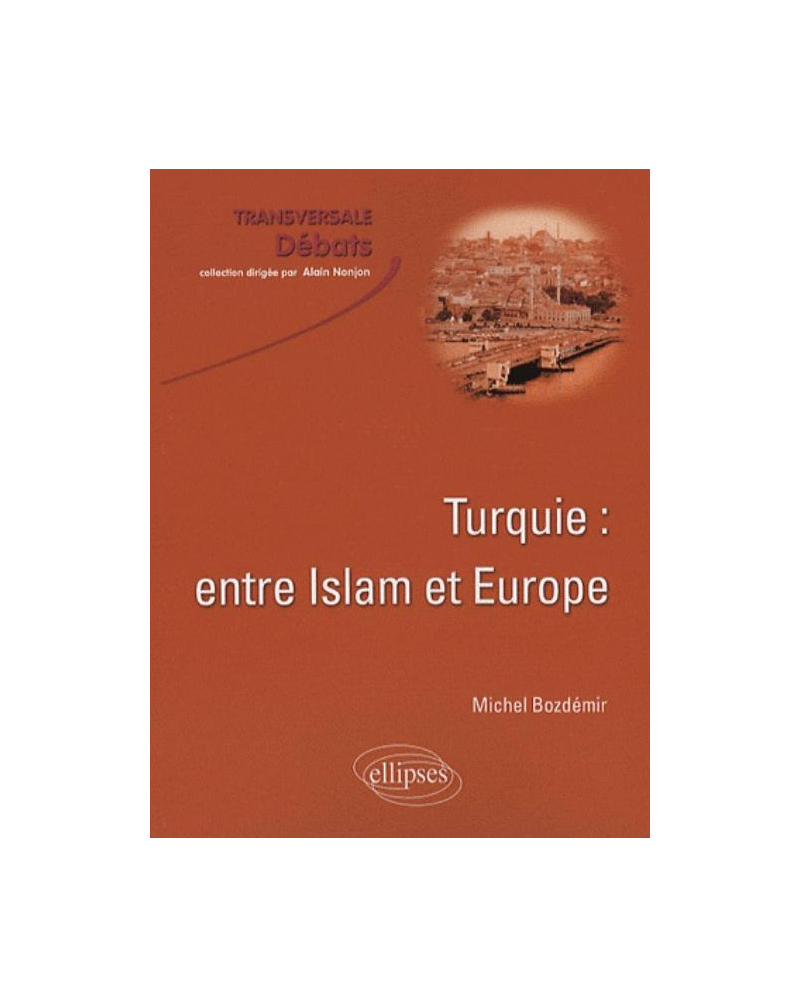 Turquie : entre Islam et Europe