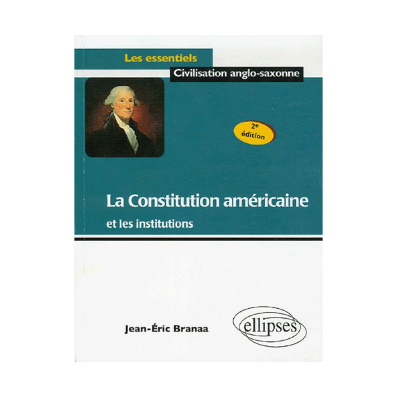 La Constitution américaine et les institutions - 2e édition