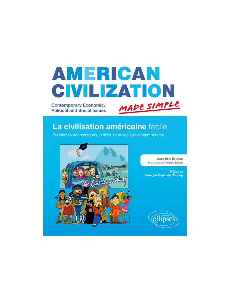 American Civilization Made Simple. Civilisation des Etats-Unis facile. Problèmes économiques, politiques et sociaux contemporains