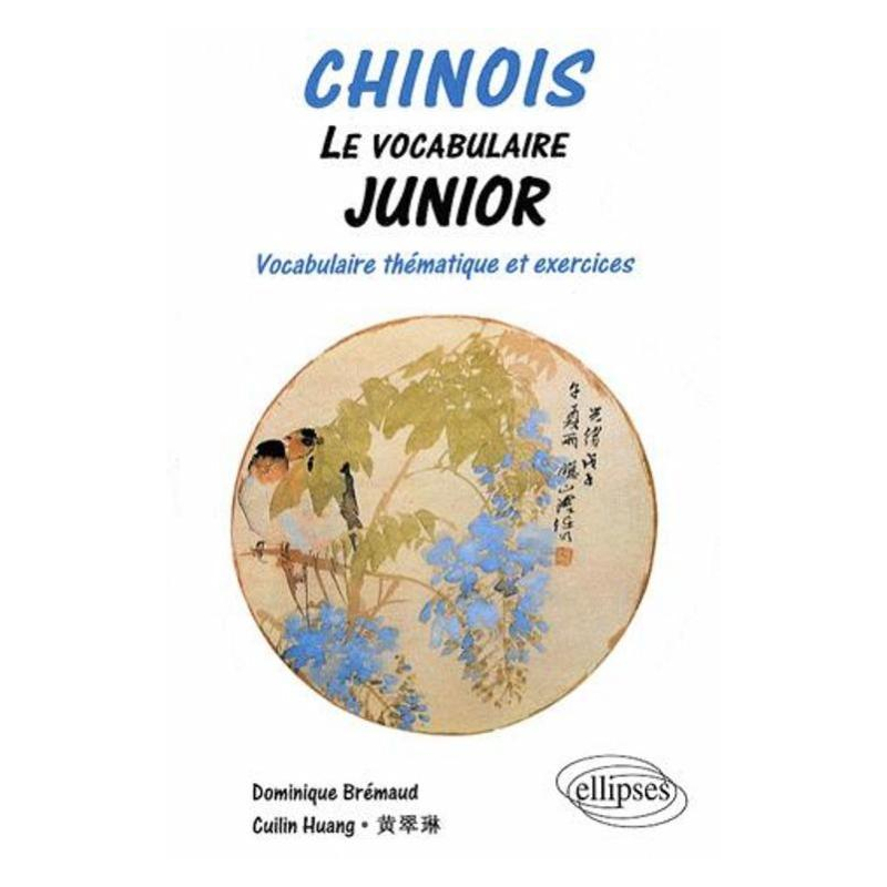 Chinois - Le vocabulaire junior, Vocabulaire thématique et exercices corrigés
