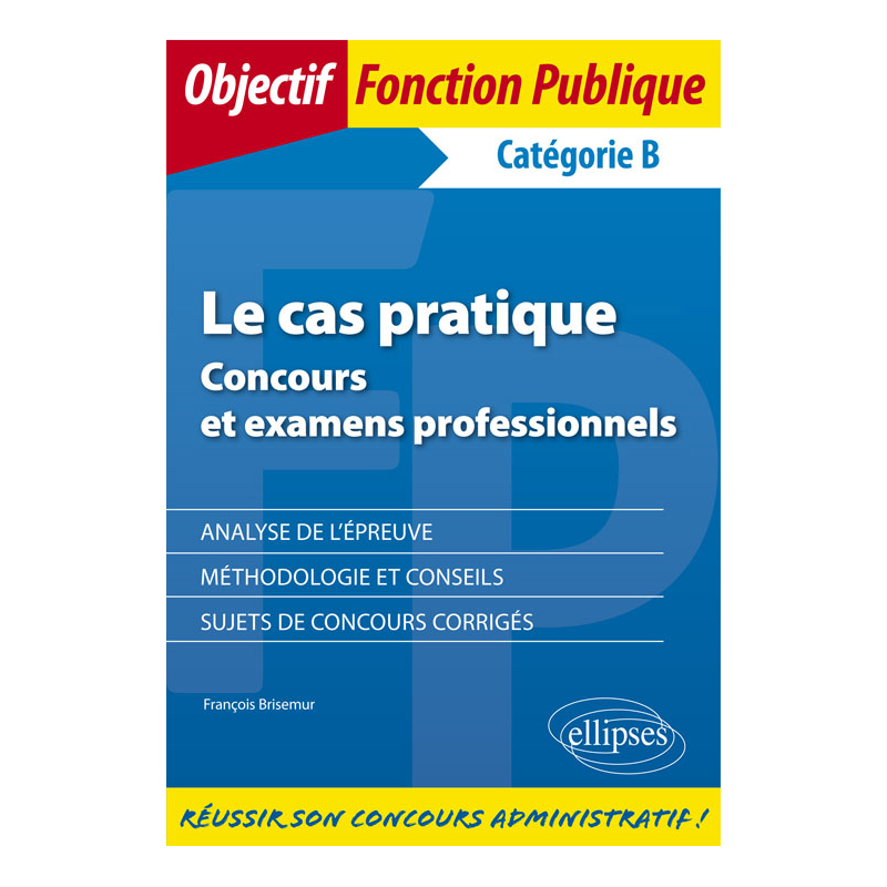 Le cas pratique (catégorie B)