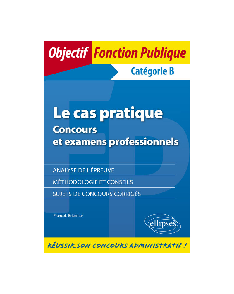 Le cas pratique (catégorie B)