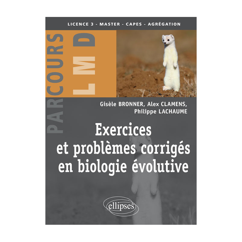 Exercices et problèmes corrigés en biologie évolutive