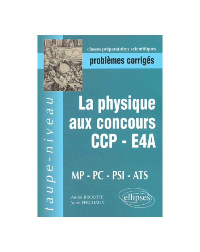 physique aux concours CCP-E4A-MP-PC-PSI-ATS (La)