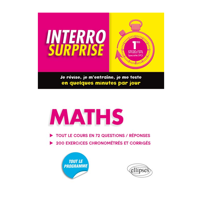 Maths Premières STI2D/STL spécialité SPCL - Tout le cours en 72 questions/réponses et 200 exercices chronométrés et corrigés