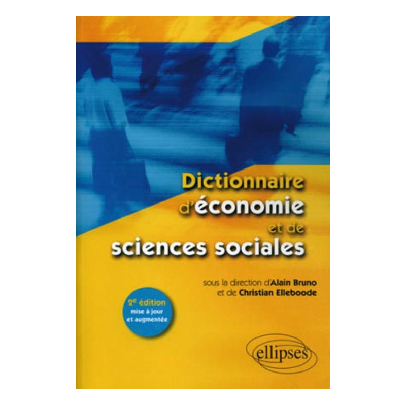 Dictionnaire d'économie et de sciences sociales - 2e édition mise à jour et augmentée
