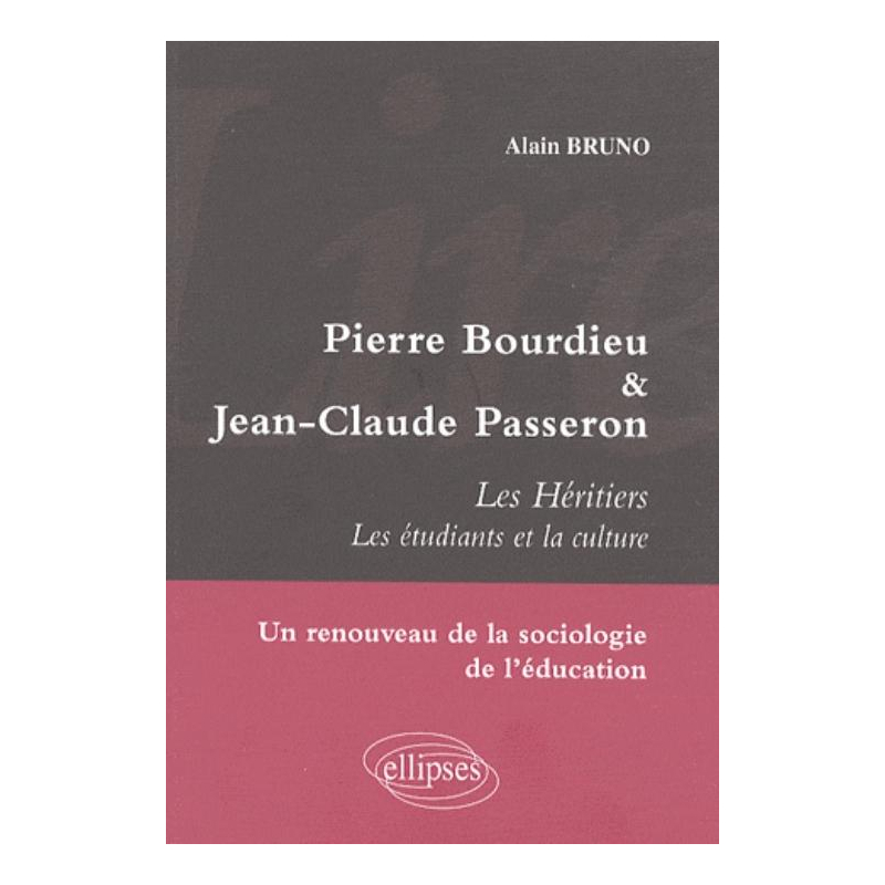 Lire Pierre Bourdieu et Jean-Claude Passeron. Les Héritiers - Les étudiants et la culture - Un renouveau de la sociologie de l'éducation