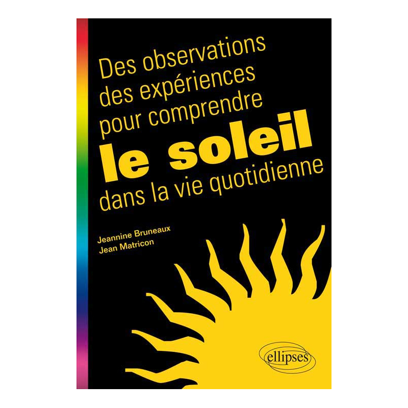 Des observations, des expériences pour comprendre le Soleil dans la vie quotidienne