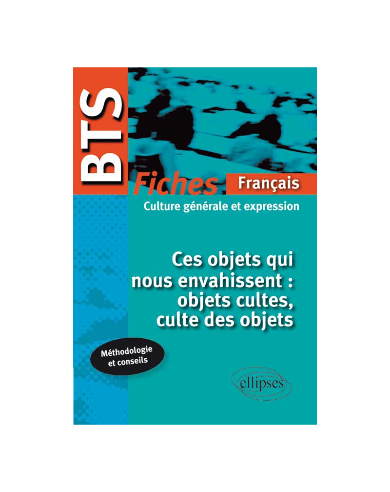 BTS français - Fiches - Ces objets qui nous envahissent