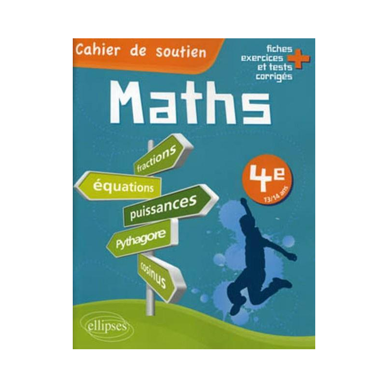 Les maths en 4e - Cahier de soutien (le cours en fiches, exercices et tests corrigés)