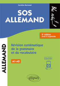 SOS allemand. Révision systématique de la grammaire et du vocabulaire. Niveau 1 (A1) - 2e édition revue et augmentée. (fichiers audio)