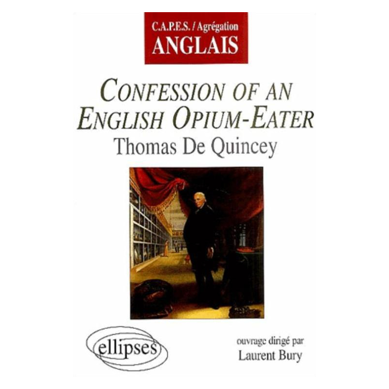 Confessions of an English Opium-Eater, Thomas de Quincey
