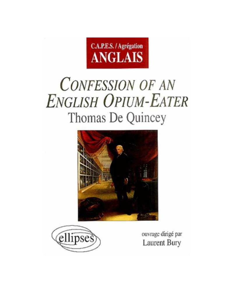 Confessions of an English Opium-Eater, Thomas de Quincey