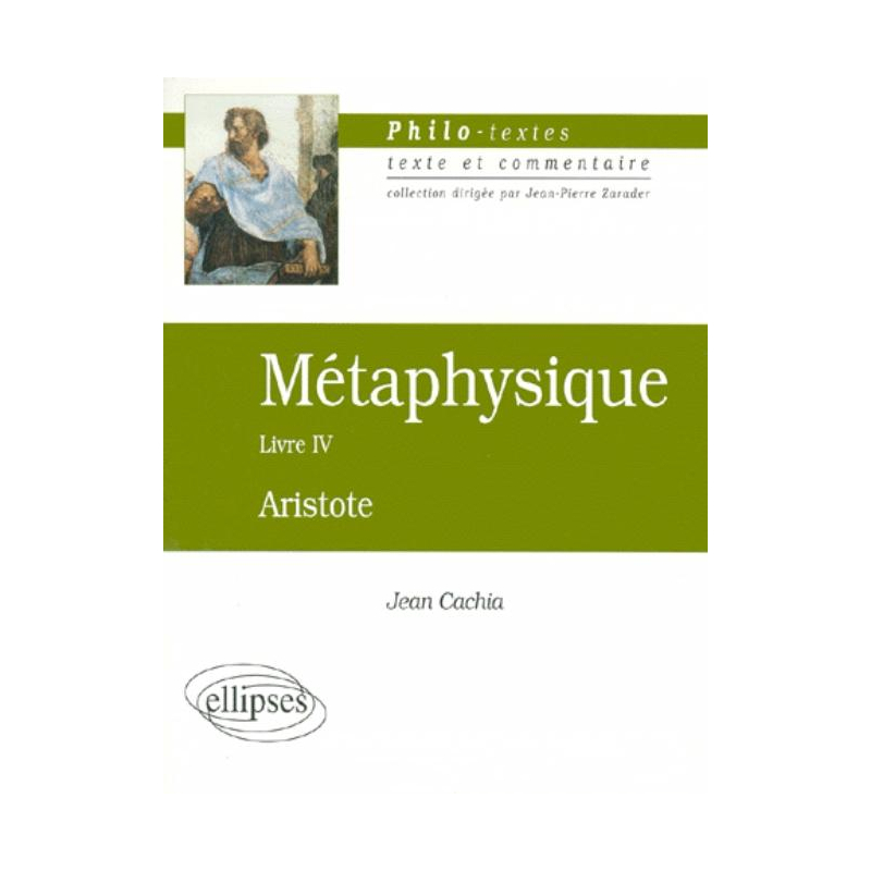 Aristote, Métaphysique, Livre IV (Les fondements de la science)