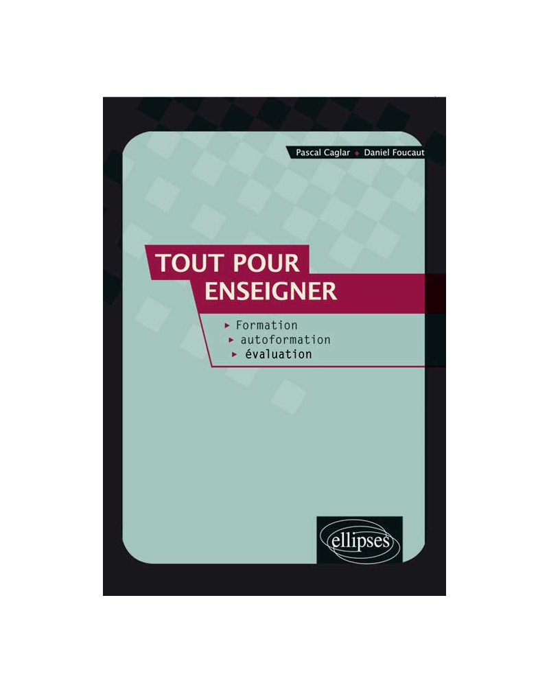 Tout pour enseigner. Formation, autoformation, évaluation