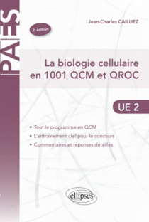 La biologie cellulaire en 1001 QCM et QROC