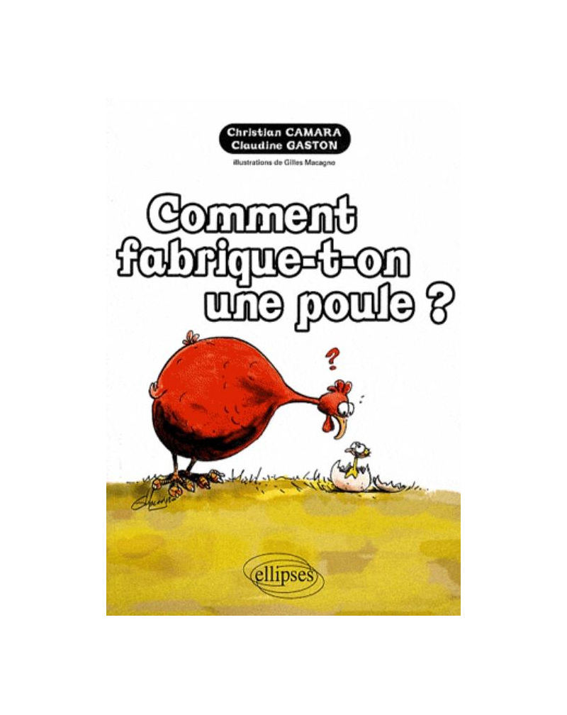Comment fabrique-t-on une poule ?