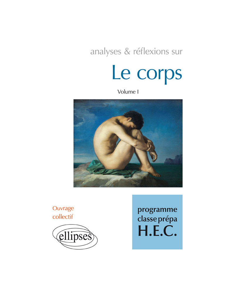 Le Corps volume I - programme classes prépa HEC