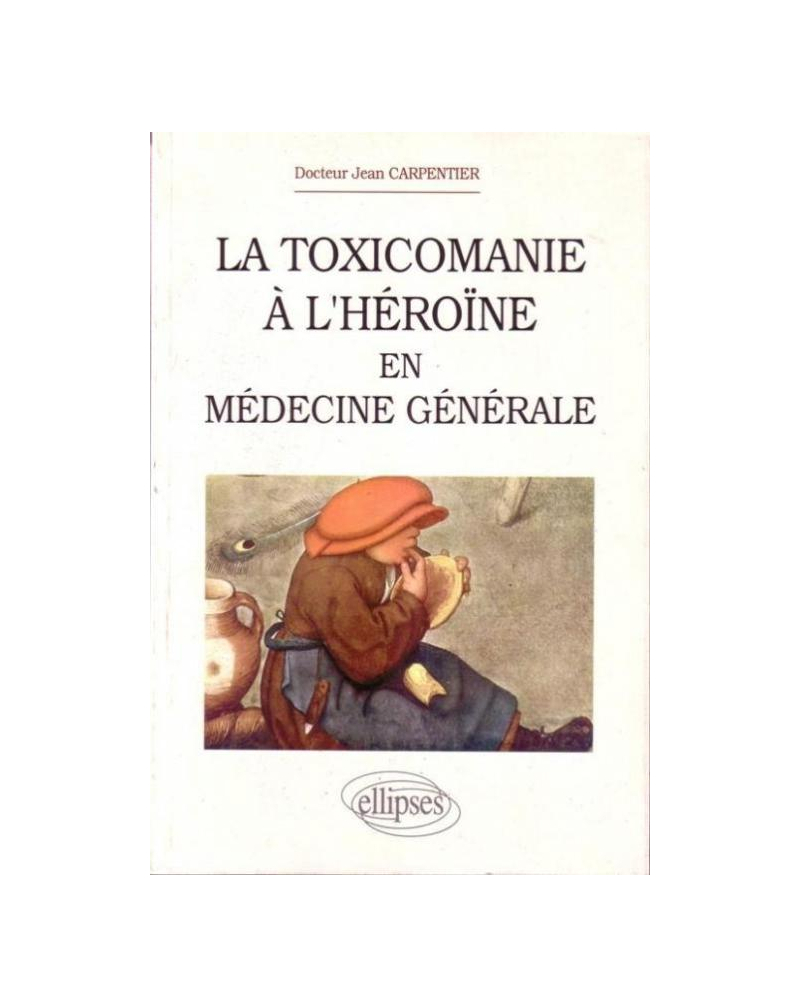 La toxicomanie à l'héroïne en médecine générale
