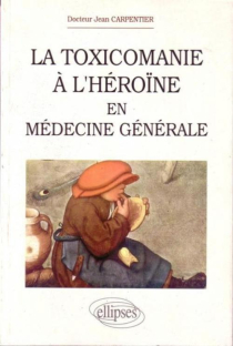 La toxicomanie à l'héroïne en médecine générale