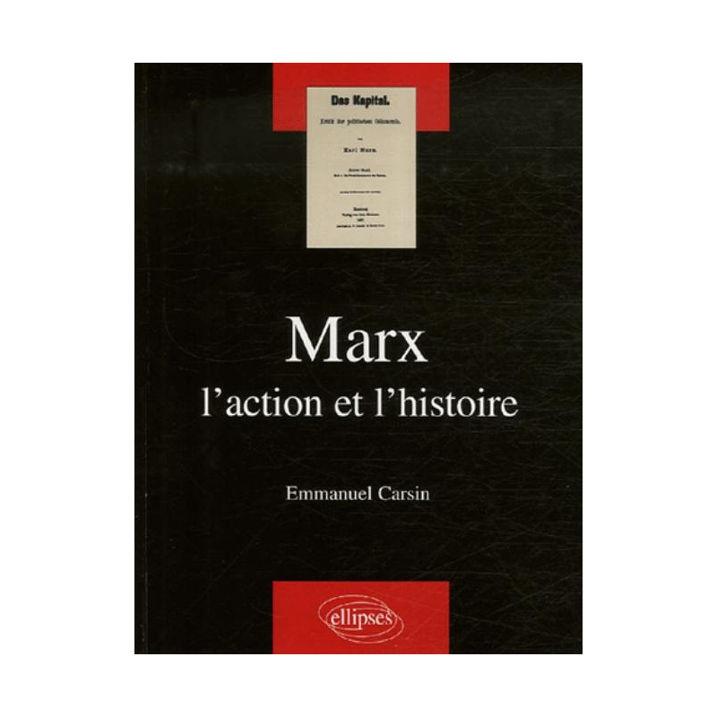 Marx : l'action et l'histoire