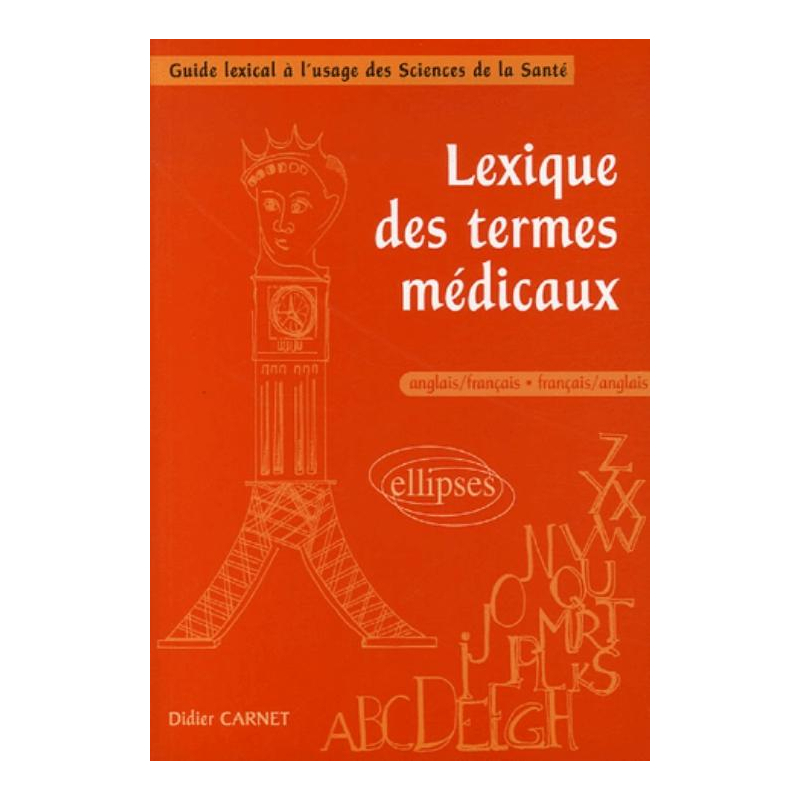 Lexique des termes médicaux, anglais/français - français/anglais