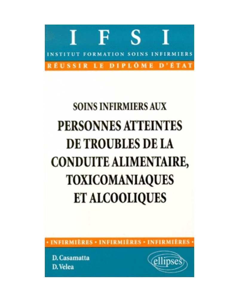 Soins infirmiers aux personnes atteintes de troubles de la conduite alimentaire, toxicomaniaques et alcooliques - n°3