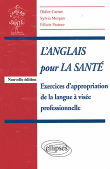anglais pour la santé (L'). Exercices d'appropriation à visée professionnelle. Nouvelle édition