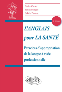 L'anglais pour la Santé - Exercices d'appropriation de la langue à visée professionnelle - 4e édition