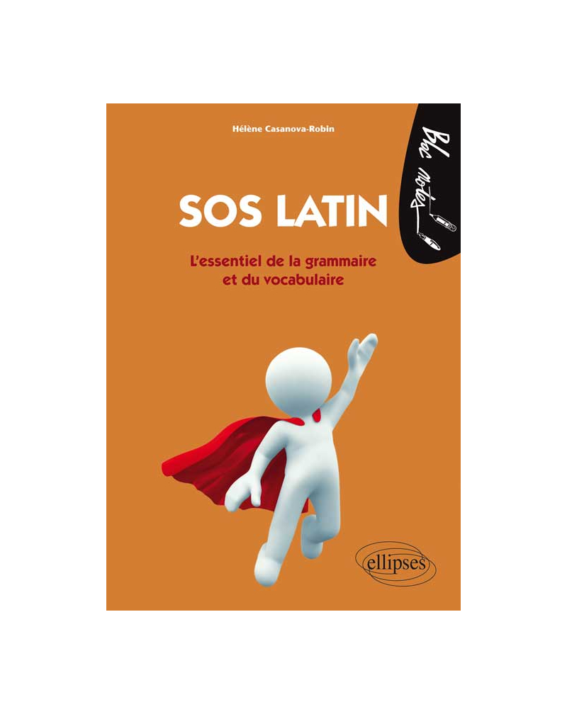 SOS latin - L'essentiel de la grammaire et du vocabulaire
