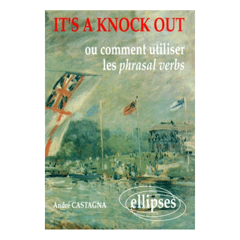 It's a knock out ou Comment utiliser les Phrasal Verbs
