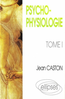 Psychophysiologie - Tome 1