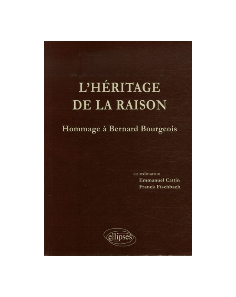 L'héritage de la raison. Hommage à Bernard Bourgeois