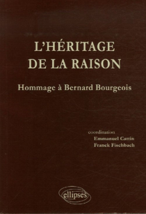 L'héritage de la raison. Hommage à Bernard Bourgeois