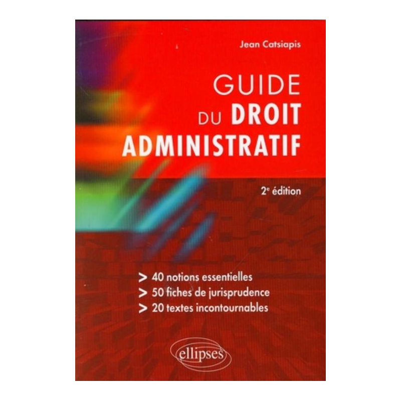 Guide du droit administratif - 2e édition
