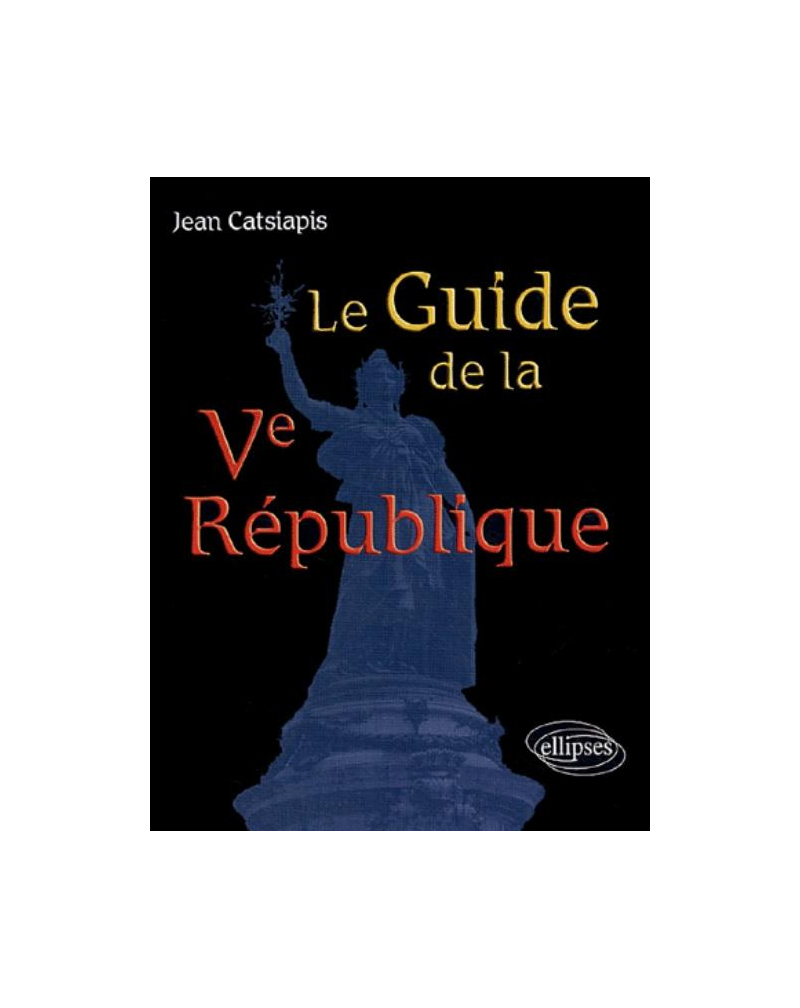 Le guide de la Ve République