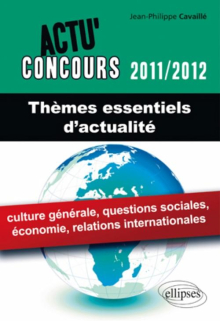 Thèmes essentiels d'actualité - 2011-2010 - culture générale, économie, relations internationales