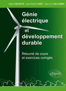 Génie électrique et développement durable - résumé de cours et exercices corrigés  - CPGE - IUT - BTS - préparation concours