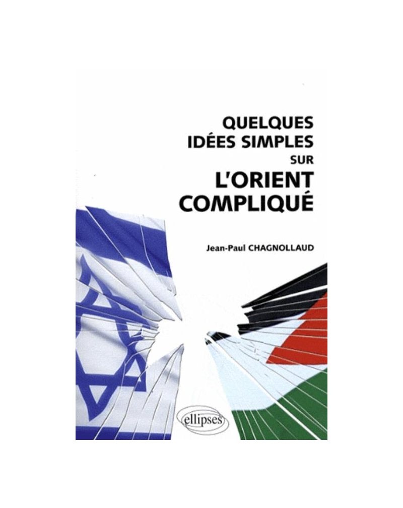 Quelques idées simples sur l'Orient compliqué