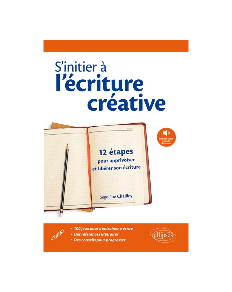 S'initier à l'écriture créative, 12 étapes pour apprivoiser son écriture