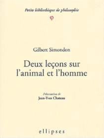 Deux leçons sur l’animal et l’homme - Préface de Jean-Yves Château