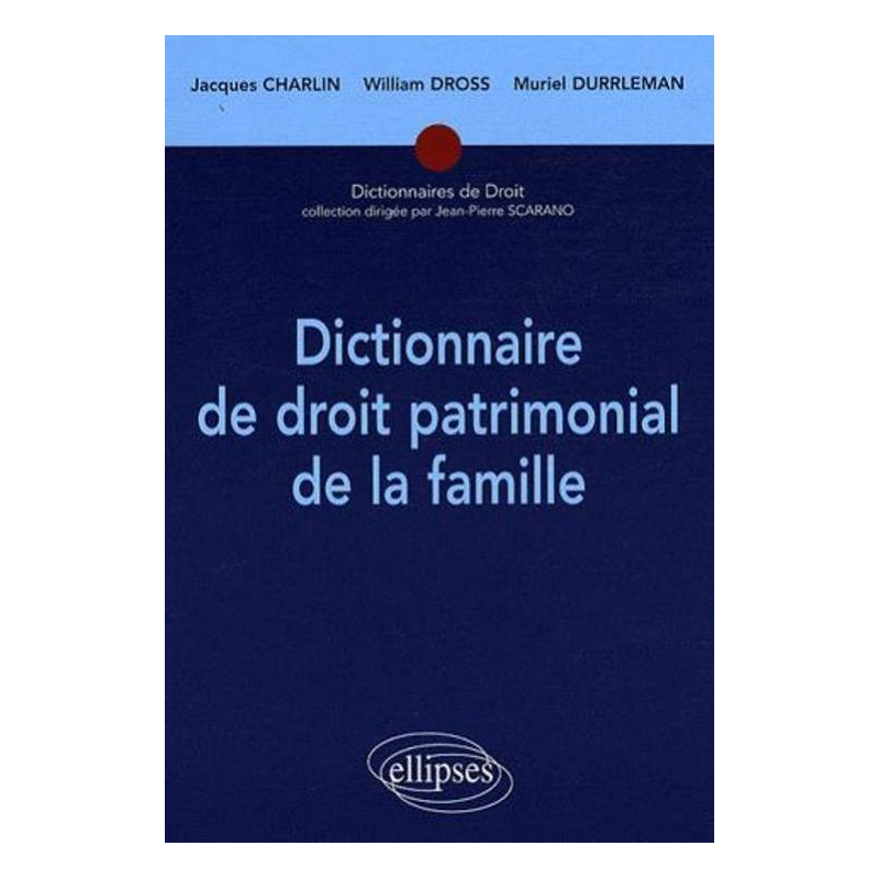 Dictionnaire de droit patrimonial de la famille