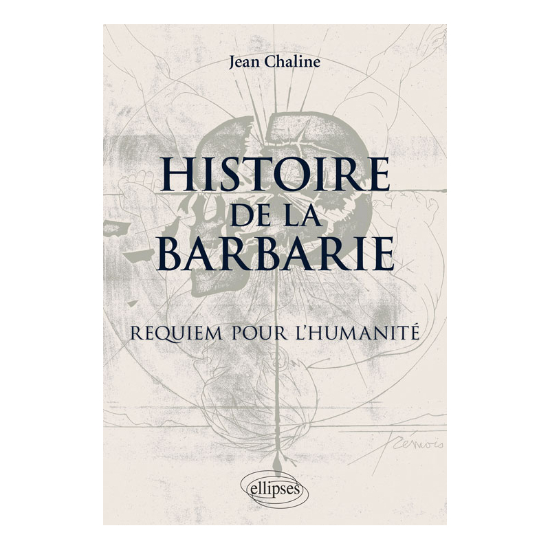 Histoire de la barbarie. Requiem pour l'humanité