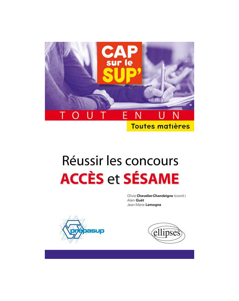 Réussir les concours Accès et Sésame • tout en un • toutes matières