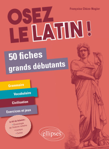 Osez le latin ! 50 fiches grands débutants