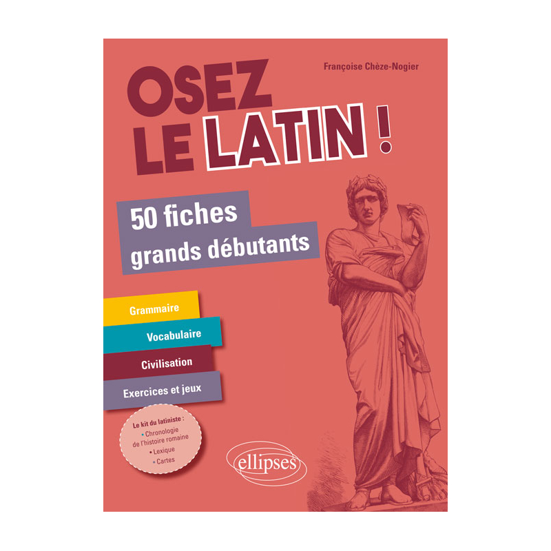 Osez le latin ! 50 fiches grands débutants