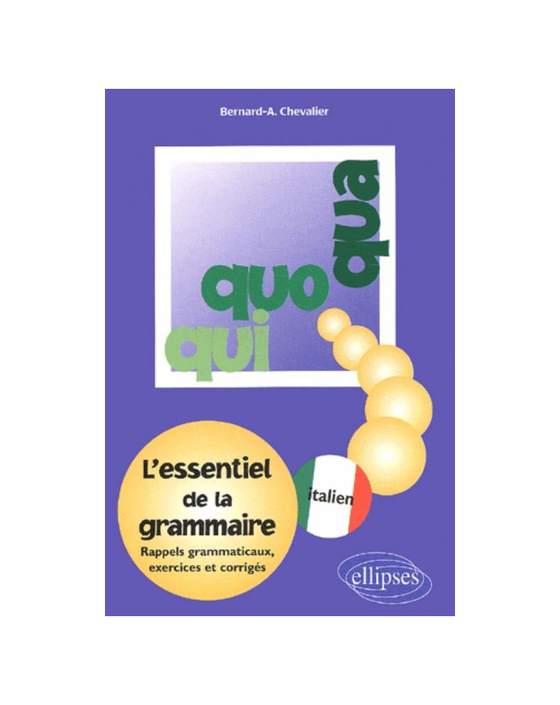 Qui, Quo, Qua - L'essentiel de la grammaire italienne