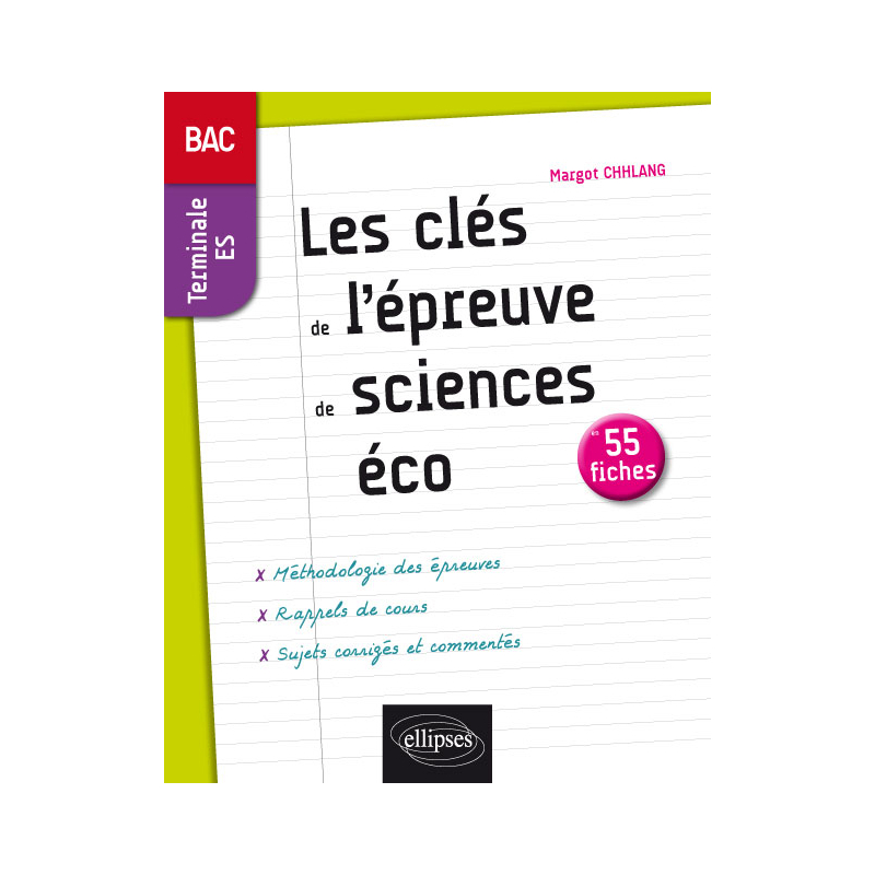 Les clés de l’épreuve de Sciences économiques et sociales au bac - Terminale ES - 55 fiches