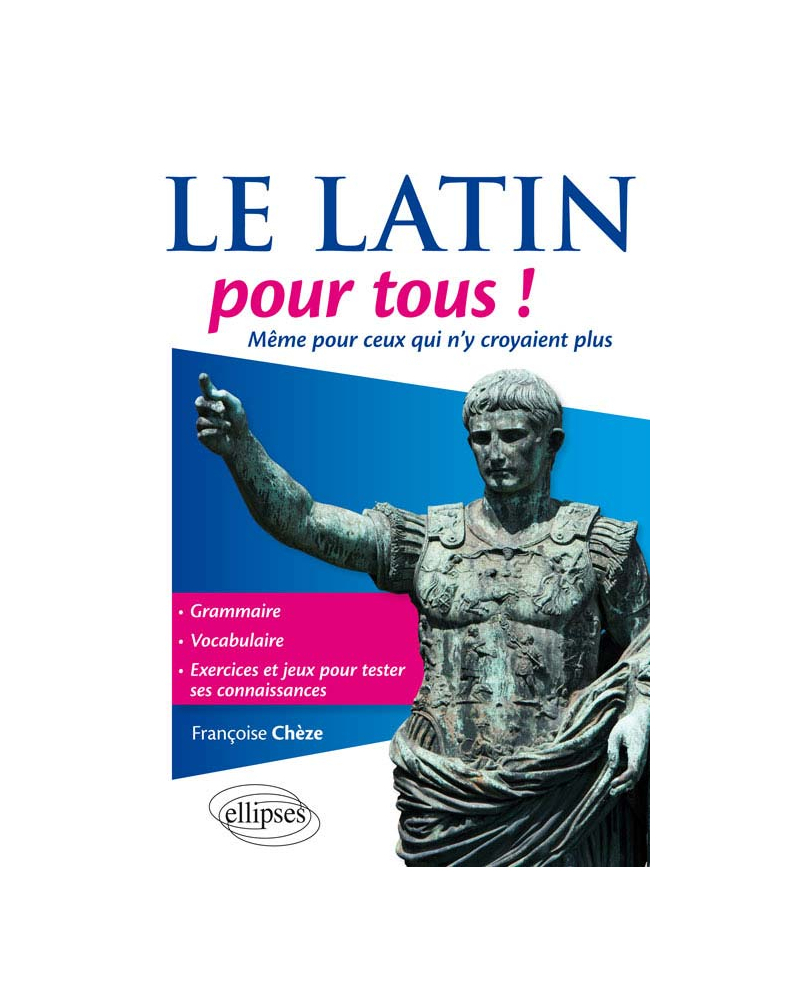 Le latin pour tous ! Même pour ceux qui n’y croyaient plus